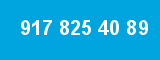 917 825 40 89